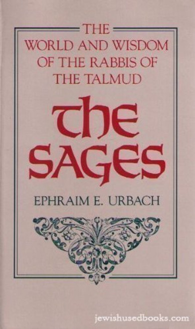 The Sages: The World and Wisdom of the Rabbi's of the Talmud