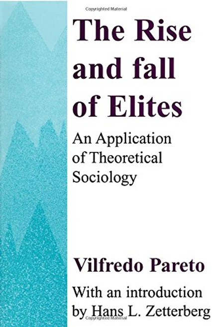 The Rise and Fall of Elites: Application of Theoretical Sociology