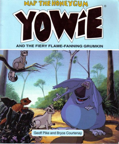 Yowies: Nap the Honeygum Yowie and the Fiery Flame-Fanning Grumkin