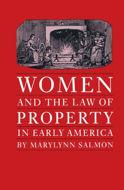 Women and the Law of Property in Early America (Studies in Legal History)