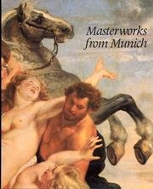 Masterworks from Munich: Sixteenth to Eighteenth-Century Paintings from the Alte Pinakothek