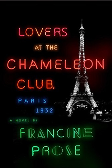 Lovers at the Chameleon Club, Paris 1932: A Novel