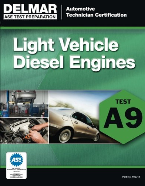 ASE Test Preparation - A9 Light Vehicle Diesel Engines (ASE Test Preparation: Automobile Certification)