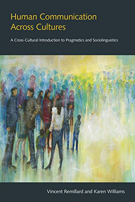 Human Communication across Cultures: A Cross-cultural Introduction to Pragmatics and Sociolinguistics