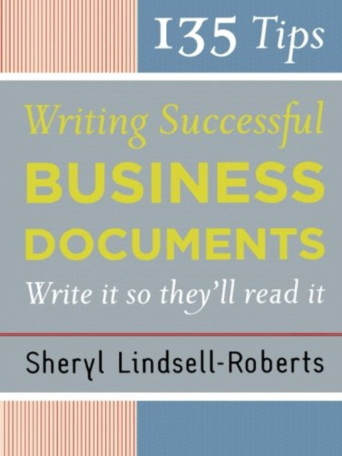 135 Tips for Writing Successful Business Documents