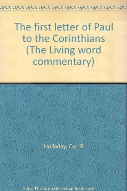 The first letter of Paul to the Corinthians (The Living word commentary)