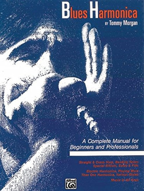 Blues Harmonica: a complete manual for beginners and professionals