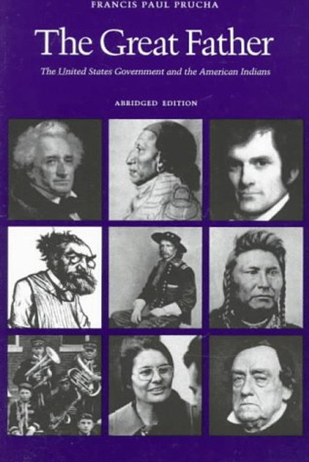 The Great Father: The United States Government and the American Indians (Abridged Edition)