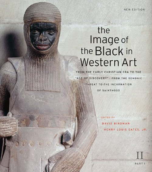 The Image of the Black in Western Art, Volume II: From the Early Christian Era to the Age of Discovery, Part 1: From the Demonic Threat to the Incarnation of Sainthood: New Edition