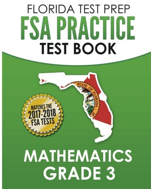FLORIDA TEST PREP FSA Practice Test Book Mathematics Grade 3: Includes Two Full-Length Practice Tests