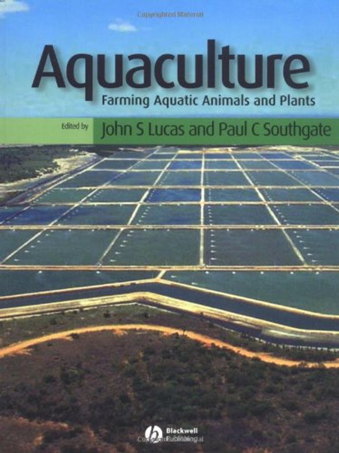 Aquaculture: Farming Aquatic Animals and Plants (Fishing News Books)