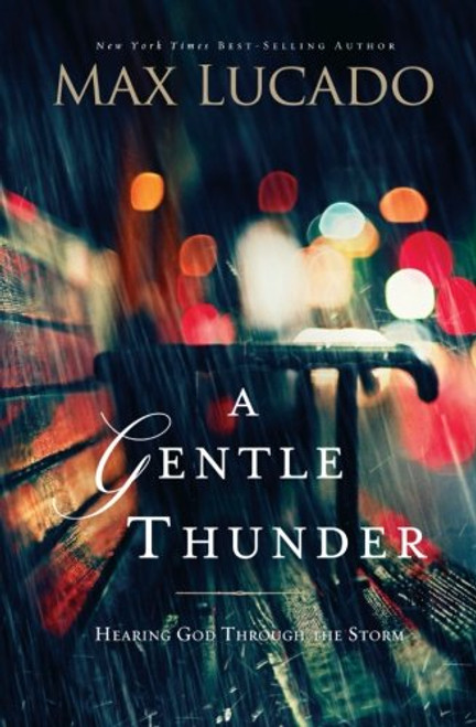 A Gentle Thunder: Hearing God Through the Storm (Bestseller Collection)