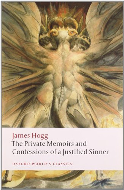 The Private Memoirs and Confessions of a Justified Sinner (Oxford World's Classics)