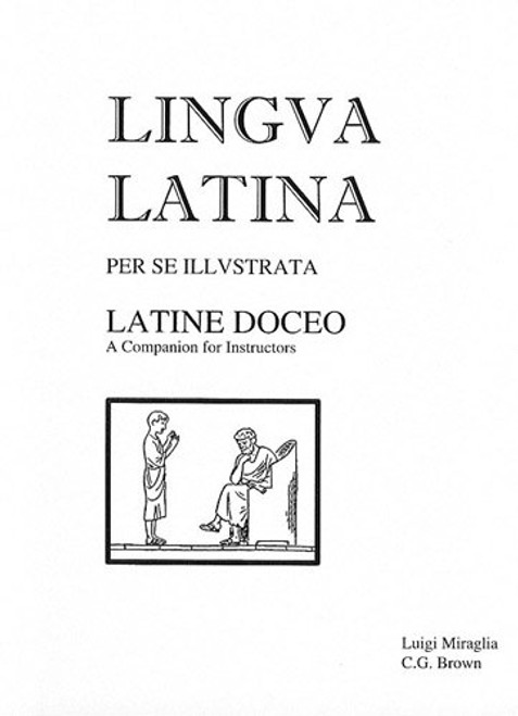 Latine Doceo: A Companion for Instructors (Lingua Latina)