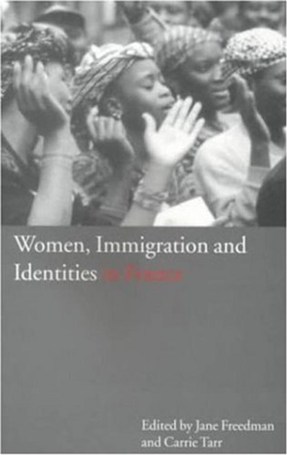 Women, Immigration and Identities in France
