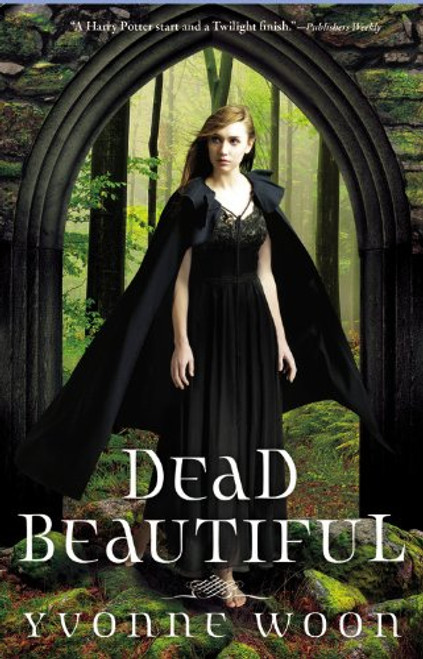 Dead Beautiful (A Dead Beautiful Novel)