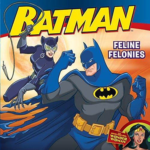 Batman Classic: Feline Felonies: With Wonder Woman (Batman (Harper Festival))