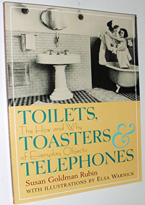 Toilets, Toasters and Telephones: The How and Why of Everday Objects