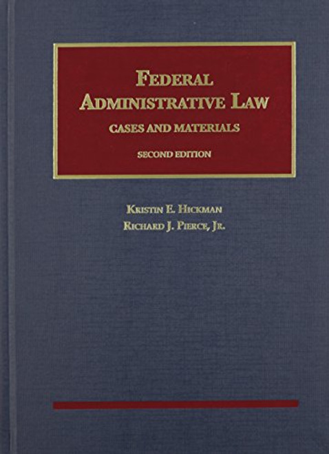 Federal Administrative Law (University Casebook Series)