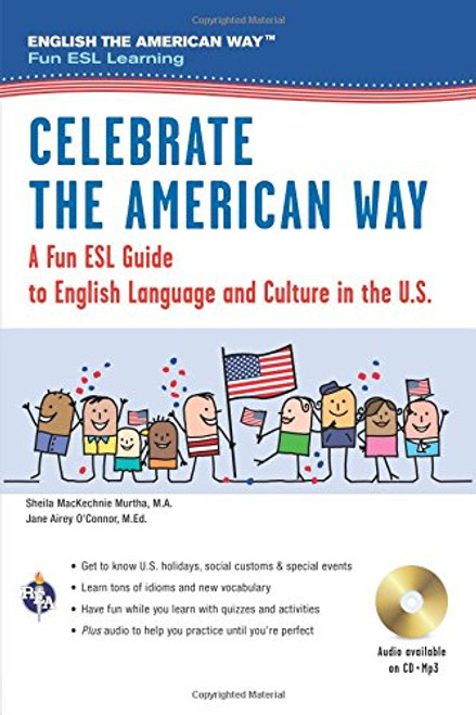 Celebrate the American Way: A Fun ESL Guide to English Language & Culture in the U.S. (Book + Audio) (English as a Second Language Series)