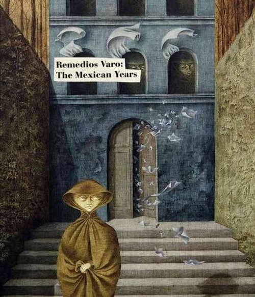 Remedios Varo: The Mexican Years