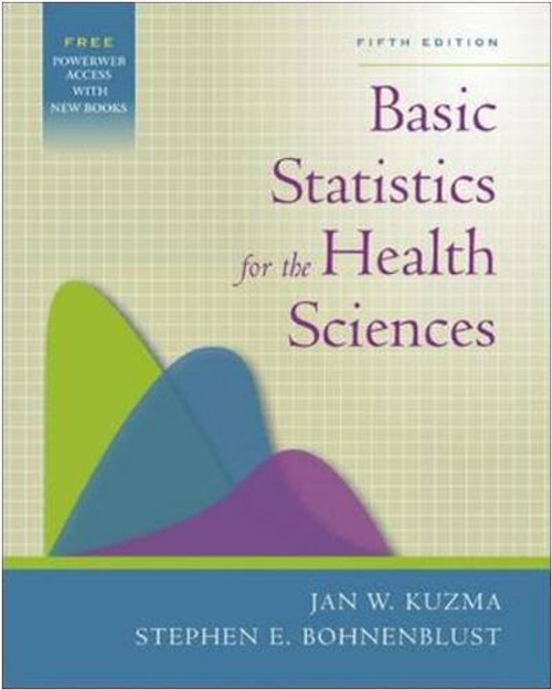 Basic Statistics for the Health Sciences with PowerWeb Bind-in Card (Kuzma, Basic Statistics for the Health Sciences)