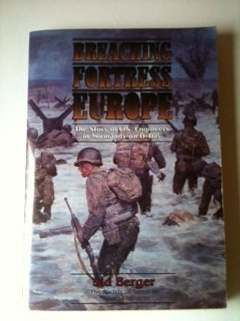 Breaching Fortress Europe/the Story of U.S. Engineers in Normandy on D-Day/Book and Maps