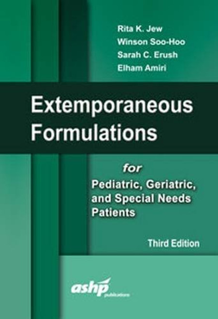 Extemporaneous Formulations for Pediatric, Geriatric, and Special Needs Patients, 3rd Edition