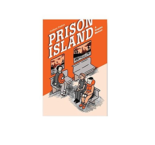 Prison Island: A Graphic Memoir