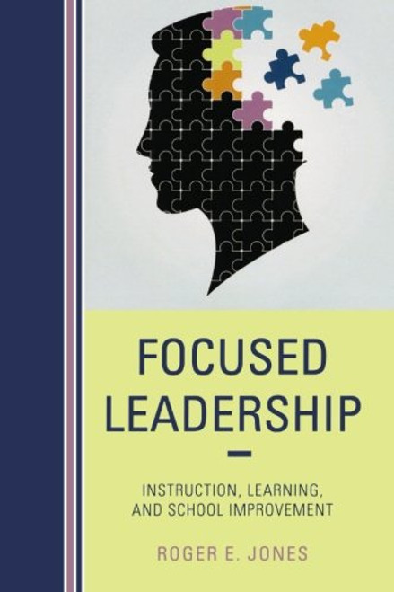 Focused Leadership: Instruction, Learning, and School Improvement