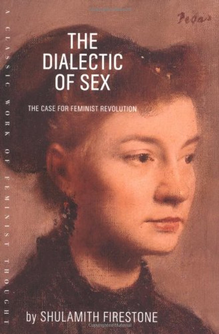 The Dialectic of Sex: The Case for Feminist Revolution