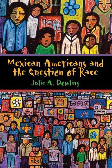 Mexican Americans and the Question of Race