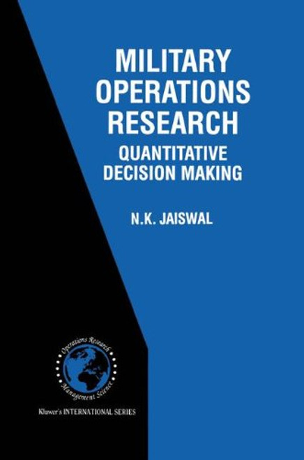 Military Operations Research: Quantitative Decision Making (International Series in Operations Research & Management Science)