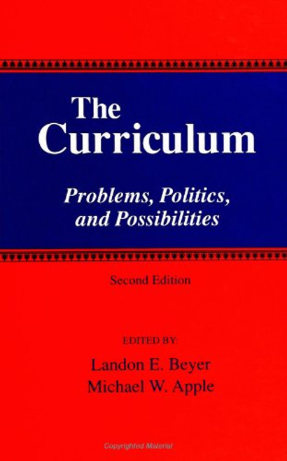 The Curriculum: Problems, Politics, and Possibilities (SUNY Series, Frontiers in Education)