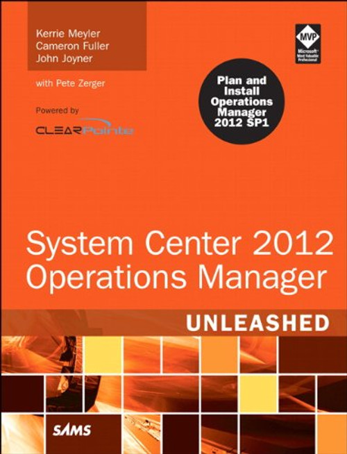 System Center 2012 Operations Manager Unleashed (2nd Edition)