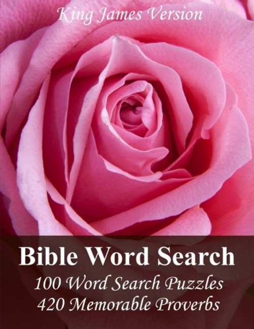 King James Version Bible Word Search: 100 Word Search Puzzles with 420 Memorable Proverbs in Jumbo Print