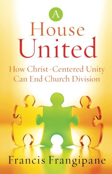 A House United: How Christ-Centered Unity Can End Church Division