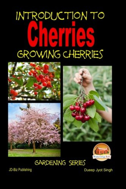 Introduction to Cherries - Growing Cherries