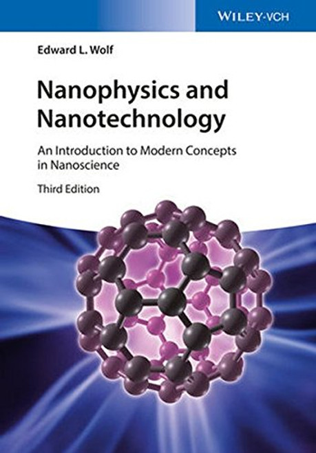 Nanophysics and Nanotechnology: An Introduction to Modern Concepts in Nanoscience (No Longer Used)