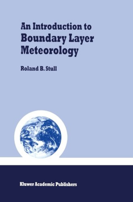 An Introduction to Boundary Layer Meteorology (Atmospheric Sciences Library)