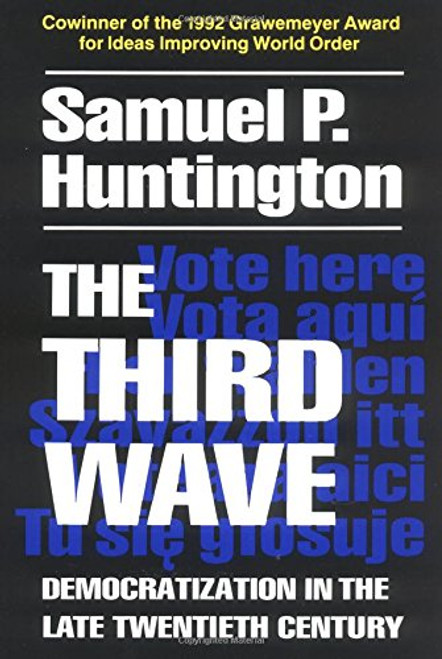 The Third Wave: Democratization in the Late 20th Century (The Julian J. Rothbaum Distinguished Lecture Series)