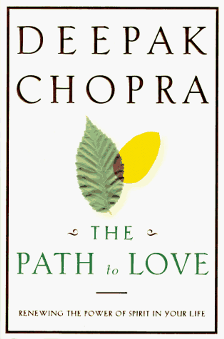 The Path to Love: Renewing the Power of Spirit in Your Life