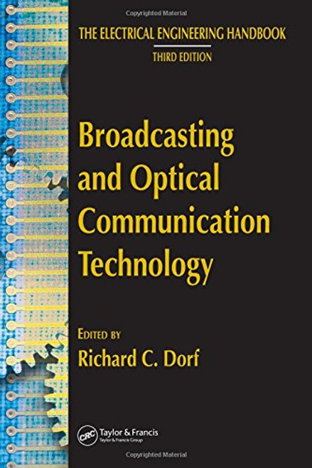 Broadcasting and Optical Communication Technology (The Electrical Engineering Handbook)