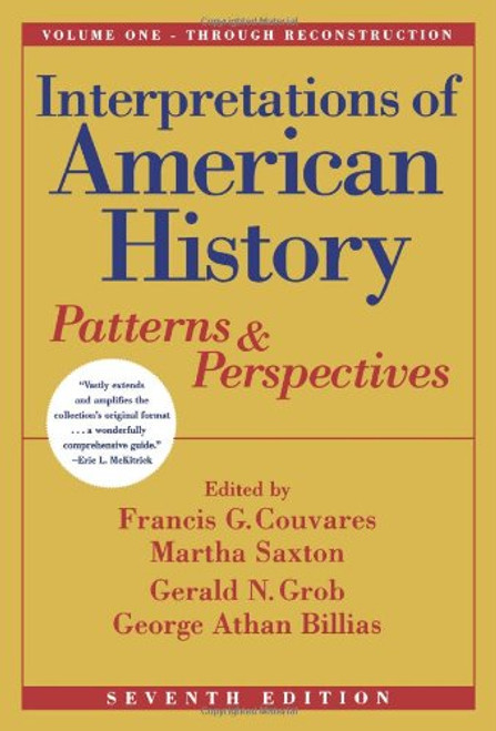 001: Interpretations of American History, Vol. One - Through Reconstruction: Patterns and Perspectives (Interpretations of American History; Patterns and Perspectives)