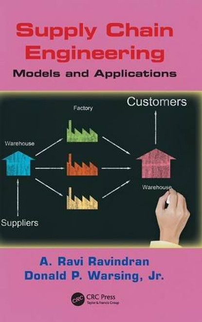 Supply Chain Engineering: Models and Applications (Operations Research Series)