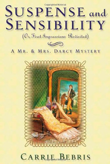 Suspense and Sensibility, Or First Impressions Revisited (A Mr. and Mrs. Darcy Mystery)