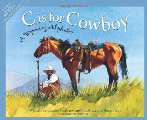 C is for Cowboy: A Wyoming Alphabet (Discover America State by State)