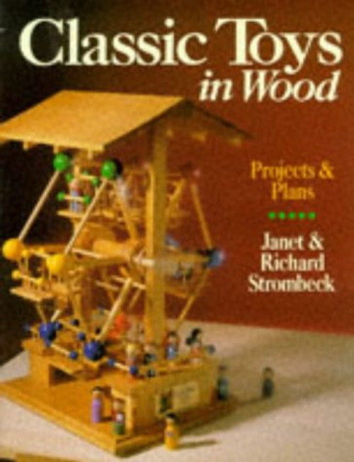 Classic Toys in Wood: Projects & Plans