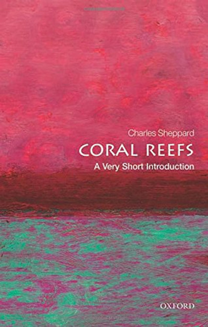 Coral Reefs: A Very Short Introduction (Very Short Introductions)