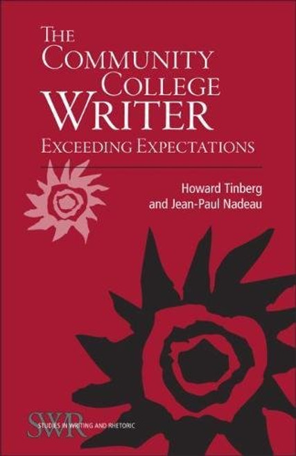 The Community College Writer: Exceeding Expectations (Studies in Writing and Rhetoric)